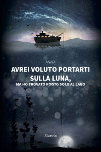 Anita, Avrei voluto portarti sulla luna