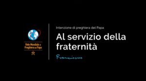 Al servizio della fraternità, Papa Francesco