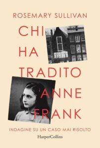 Chi ha tradito Anne Frank,  di Rosemary Sullivan