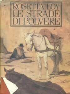 Le strade di polvere', Rosetta Loy