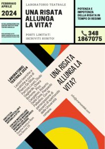 LABORATORIO TEATRALE “UNA RISATA ALLUNGA LA VITA?” Potenza e impotenza della risata in tempo di regimi a cura di Bruno Maccallini e Antonella Ottai