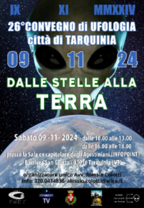 XXVI convegno di ufologia Città di Tarquinia, sabato 9 novembre 2024, sala ex capitolare degli Agostiniani, Barriera San Giusto, 01016 Tarquinia (VT) Ingresso libero e gratuito Infinite realtà.it