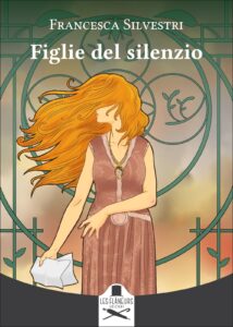 Figlie del silenzio Francesca Silvestri Infinite realtà.it