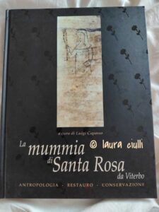 La mummia di Santa Rosa da Viterbo" Luigi Capasso laura ciulli infinite realtà. It
