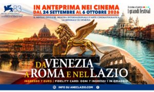I GRANDI FESTIVAL: DA VENEZIA A ROMA E NEL LAZIO infinite realtà. It laura ciulli 